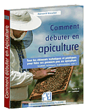 Livres d'Apiculture: Comment débuter en Apiculture ?